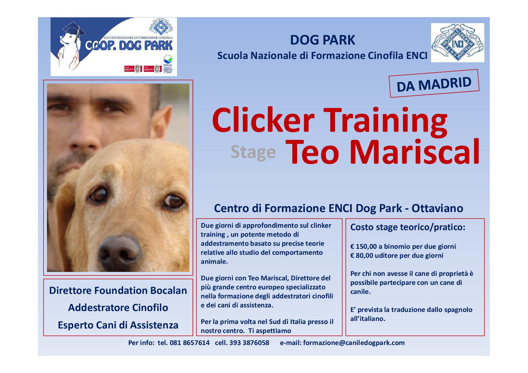 Due giorni di approfondimento sul clicker training , un metodo di addestramento potente basato su precise teorie relative allo studio del comportamento animale. 
 
Due giorni con Teo Mariscal, Direttore del più grande centro europeo specializzato nella formazione degli addestratori cinofili e dei cani di assistenza.